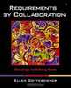 Requirements by Collaboration: Workshops for Defining Needs, Ellen Gottesdiener 