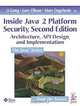 Inside Java 2 Platform Security: Architecture, API Design, and Implementation (2nd Edition), Li Gong, Gary Ellison, Mary Dageforde 