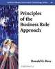 Principles of the Business Rule Approach, Ronald G. Ross 