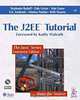 The J2EE Tutorial, Stephanie Bodoff, Dale Green, Kim Haase, Eric Jendrock, Monica Pawlan, Beth Stearns 