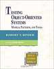 Testing Object-Oriented Systems: Models, Patterns, and Tools, Robert V. Binder 