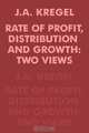 Rate of Profit, Distribution and Growth, J.A. Kregel 