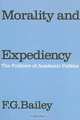 Morality and Expediency: The Folklore of Academic Politics, F.G. Bailey 