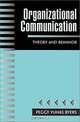 Organizational Communication: Theory and Behavior, Peggy Yuhas Byers 