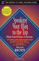 Speaking Your Way to the Top: Making Powerful Business Presentations (Part of the Essence of Public Speaking Series), Marjorie Brody 