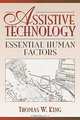 Assistive Technology: Essential Human Factors, Thomas W. King 