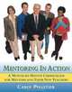 Mentoring in Action: A Month-by-Month Curriculum for Mentors and Their New Teachers, Carol M Pelletier 