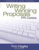 Writing Winning Proposals : PR Cases, Tom Hagley 