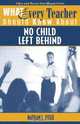 What Every Teacher Should Know About No Child Left Behind (What Every Teacher Should Know about), Nathan L Essex 
