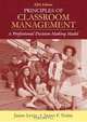 Principles of Classroom Management: A Professional Decision-Making Model (5th Edition), James Levin, James Nolan 