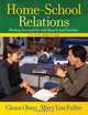 Home-School Relations: Working Successfully with Parents and Families (3rd Edition), Glenn W Olsen, Mary Lou Fuller 