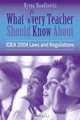 What Every Teacher Should Know About IDEA 2004 Laws & Regulations (What Every Teacher Should Know About... (WETSKA Series)), Myrna Mandlawitz 