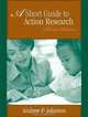 Short Guide to Action Research, A (3rd Edition), Andrew P. Johnson 