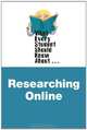 What Every Student Should Know about Researching Online (2nd Edition) (What Every Student Should Know About... (WESSKA Series)), David Munger, Shireen Campbell 