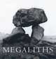 Megaliths : The Ancient Stone Monuments of England & Wales, 
