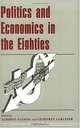 Politics and Economics in the Eighties (A National Bureau of Economic Research Project Report), Alberto Alesina, Geoffrey Carliner 
