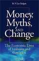 Money, Myths, and Change: The Economic Lives of Lesbians and Gay Men (Worlds of Desire), M. V. Lee Badgett, Mary Virginia Lee Badgett 
