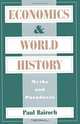 Economics and World History: Myths and Paradoxes, Paul Bairoch 