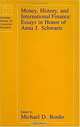 Money, History, and International Finance: Essays in Honor of Anna J. Schwartz (National Bureau of Economic Research Conference Report), Michael D. Bordo 