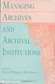 Managing Archives and Archival Institutions, James Gregory Bradsher 