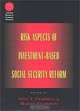 Risk Aspects of Investment-Based Social Security Reform (National Bureau of Economic Research Conference Report), John Y. Campbell, Martin Feldstein 