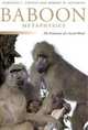Baboon Metaphysics: The Evolution of a Social Mind, Dorothy L. Cheney, Robert M. Seyfarth 