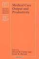 Medical Care Output and Productivity (Studies in Income and Wealth, Vol 62), David M. Cutler, Ernst R. Berndt 
