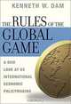 The Rules of the Global Game: A New Look at U.S. International Economic Policymaking, Kenneth W. Dam 