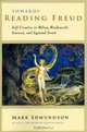 Towards Reading Freud: Self-Creation in Milton, Wordsworth, Emerson, and Sigmund Freud, Mark Edmundson 