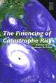 The Financing of Catastrophe Risk (National Bureau of Economic Research Project Report), Kenneth Froot 
