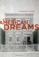 City of American Dreams : A History of Home Ownership and Housing Reform in Chicago, 1871-1919 (Historical Studies of Urban America), Margaret Garb 