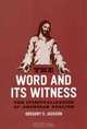 The Word and Its Witness: The Spiritualization of American Realism, Gregory S. Jackson 