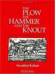 The Plow, the Hammer, and the Knout: An Economic History of Eighteenth-Century Russia, Arcadius Kahan 