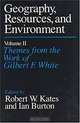Geography, Resources, and Environment (Themes from the Work of Gilbert F. White, Vol 2), Robert Kates, Ian Burton 