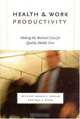 Health and Work Productivity: Making the Business Case for Quality Health Care (The John D. and Catherine T. MacArthur Foundation Series on Mental Health and De), 