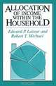 Allocation of Income Within the Household, Edward P. Lazear, Robert T. Michael 