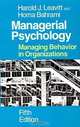 Managerial Psychology: Managing Behavior in Organizations, Harold J. Leavitt, Homa Bahrami 