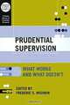 Prudential Supervision: What Works and What Doesn