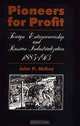 Pioneers for Profit: Foreign Entrepreneurship and Russian Industrialization, 1885-1913, John McKay 