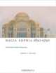 Hagia Sophia, 1850-1950: Holy Wisdom Modern Monument, Robert S. Nelson 