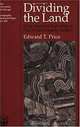 Dividing the Land: Early American Beginnings of Our Private Property Mosaic (University of Chicago Geography Research Paper, No 238), Edward T. Price 