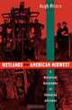 Wetlands of the American Midwest: A Historical Geography of Changing Altitudes (University of Chicago Geography Research Papers, No 241), Hugh C. Prince, Hugh Prince 