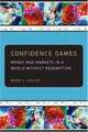 Confidence Games : Money and Markets in a World without Redemption (Religion and Postmodernism Series), Mark C. Taylor 
