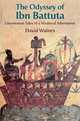 The Odyssey of Ibn Battuta: Uncommon Tales of a Medieval Adventurer, David Waines 