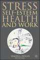 Stress, Self Esteem, Health and Work, Simon L. Dolan 