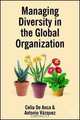 Managing Diversity in the Global Organization: Creating New Business Values, Celia de Anca, Antonio Vazquez Vega 