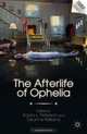 The Afterlife of Ophelia (Reproducing Shakespeare), 