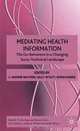 Mediating Health Information: The Go-Betweens in a Changing Socio-Technical Landscape (Health, Technology, and Society), 