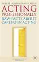Acting Professionally: Raw Facts About Careers in Acting, Robert Cohen, James Calleri 