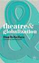 Theatre and Globalization (Theatre &), Dan Rebellato 